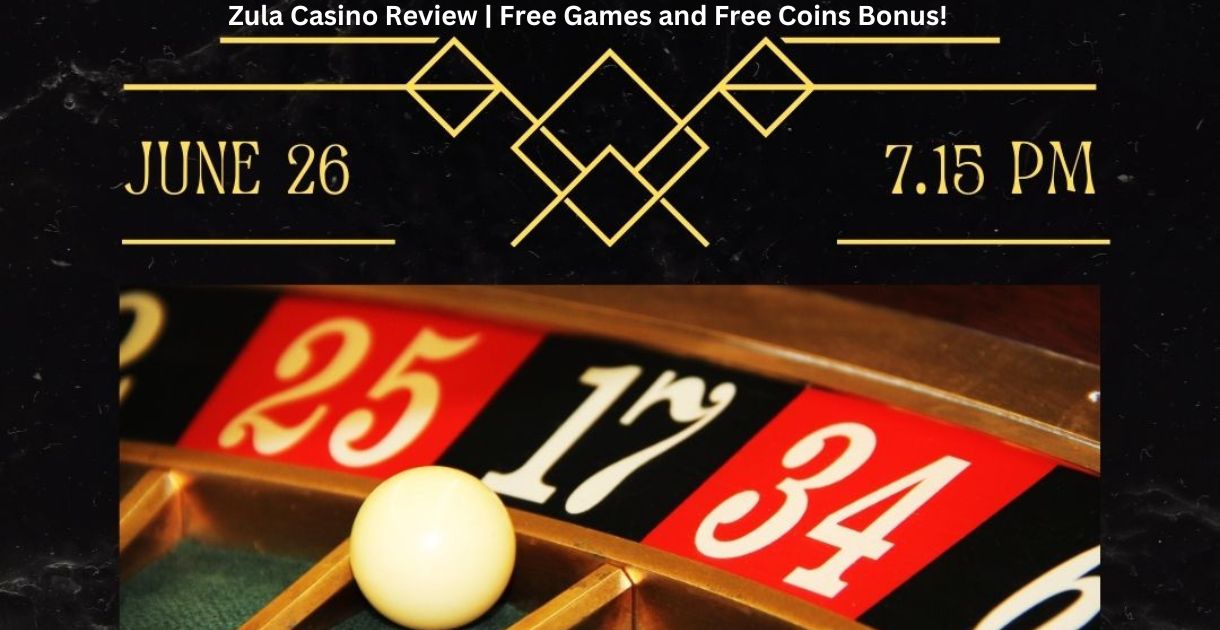 Zula Casino Review | Free Games and Free Coins Bonus!