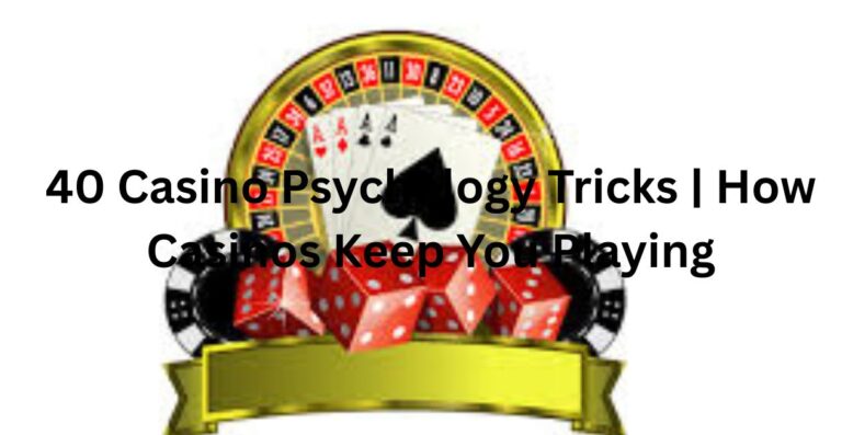 40 Casino Psychology Tricks