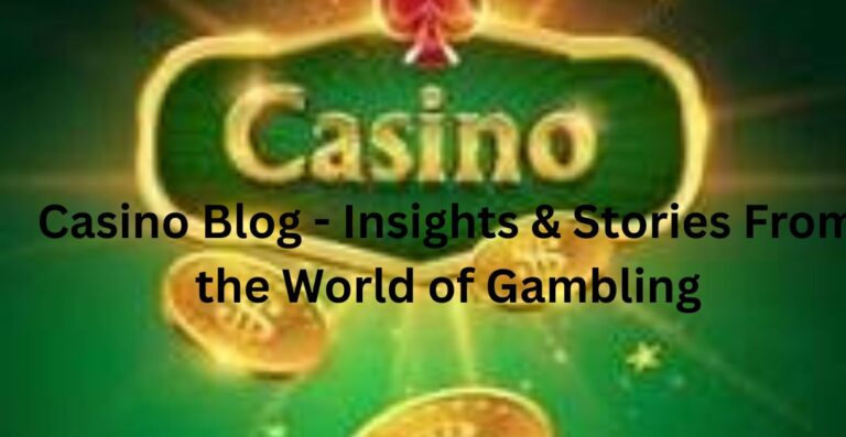 Casino Blog - Insights & Stories From the World of Gambling