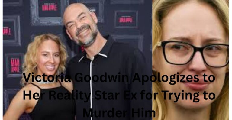 Victoria Goodwin Apologizes to Her Reality Star Ex for Trying to Murder Him